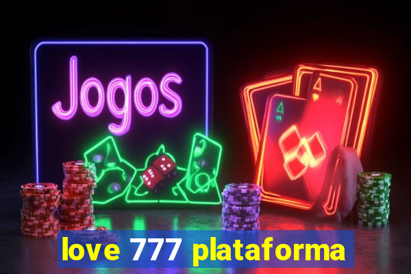 love 777 plataforma